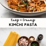 ingredients for creamy kimchi pasta and in bowl