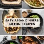 6 asian dishes with text overlay: easy asian dinners, 30 minute recipes
