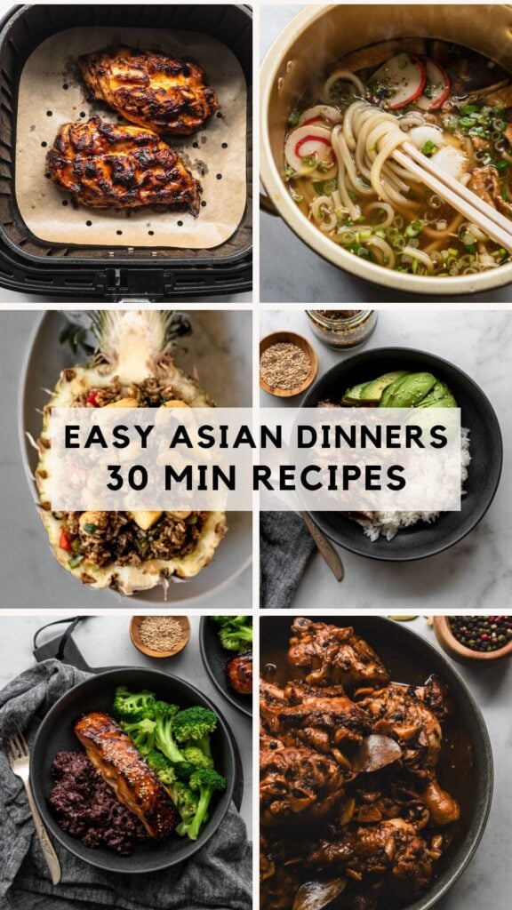 6 asian dishes with text overlay: easy asian dinners, 30 minute recipes